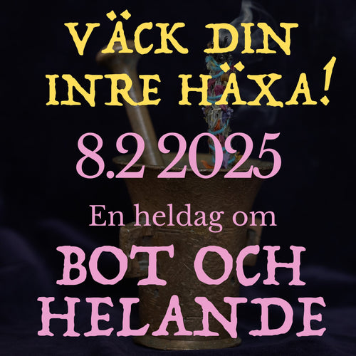 Väck din inre häxa! 2. Bot och helande. 8 februari 2025. Pris 1800 kr varav 300 kr i anmälningavgift