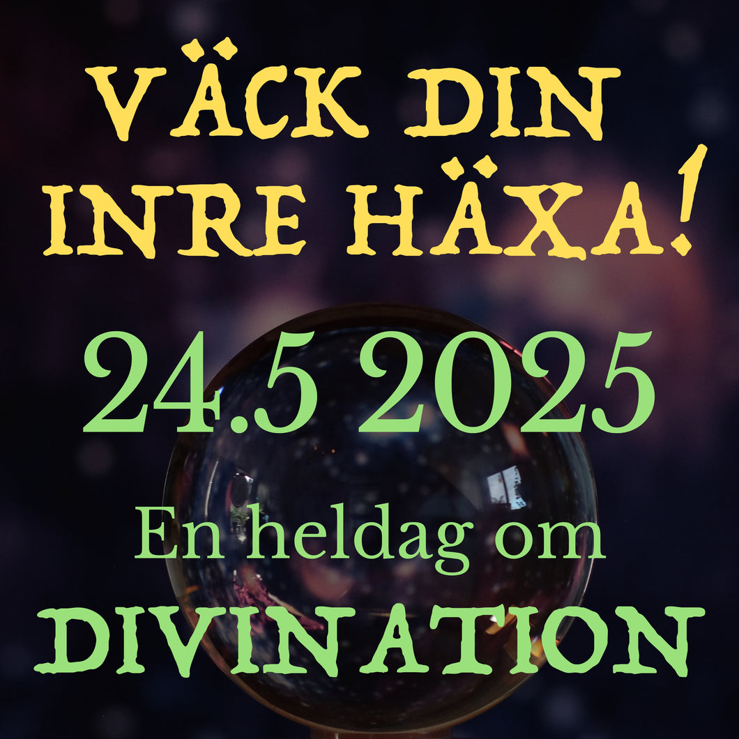 Väck din inre häxa! 3. Divination. 24 maj 2025. Pris 1800 kr varav 300 kr i anmälningavgift