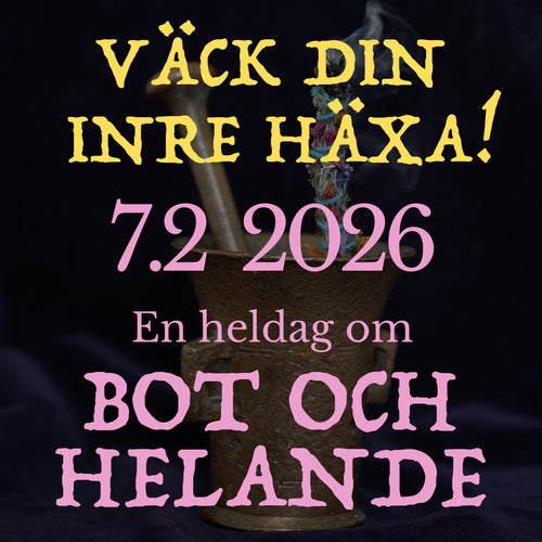 Väck din inre häxa! Kursdag 2: Bot och helande. 7 februari 2026