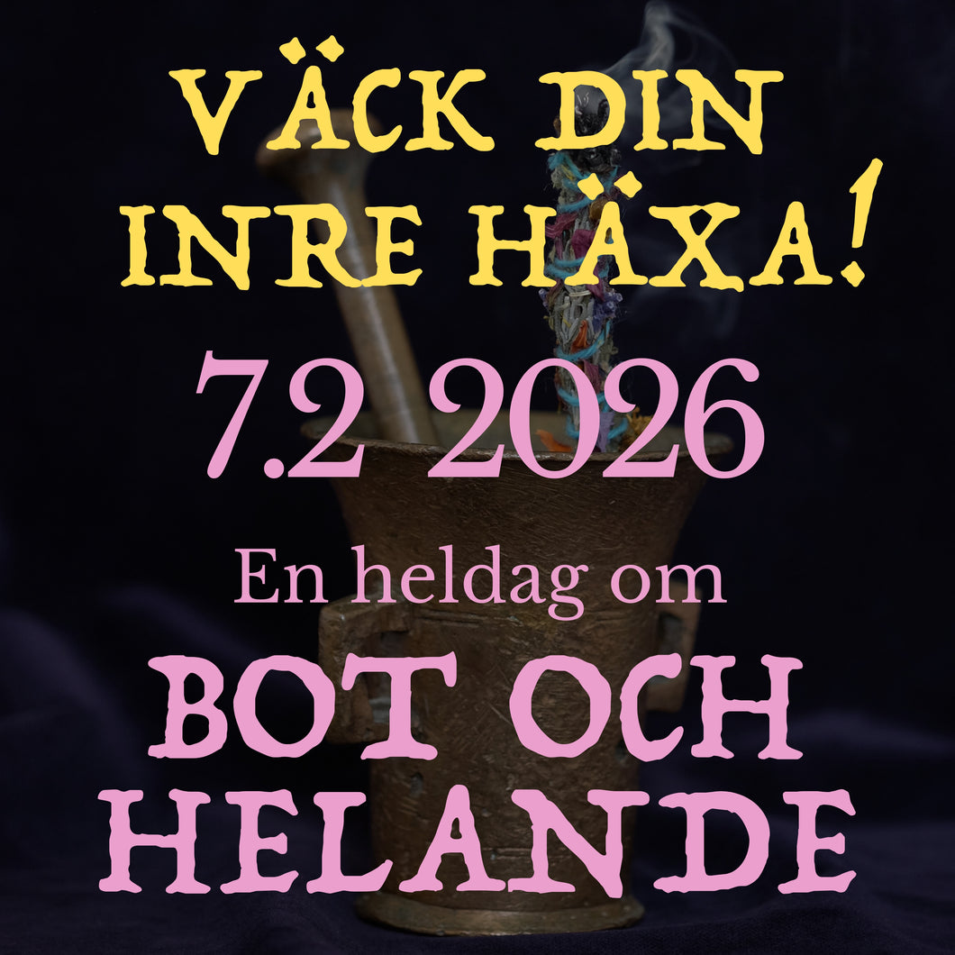 Väck din inre häxa! Kursdag 2: Bot och helande. 7 februari 2026